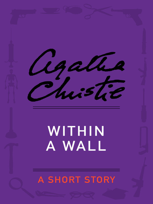 Title details for Within a Wall by Agatha Christie - Available